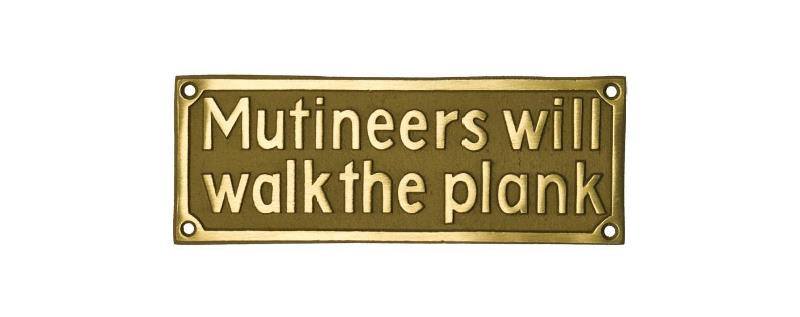 Mutineers will walk the plank Brass Sign-1